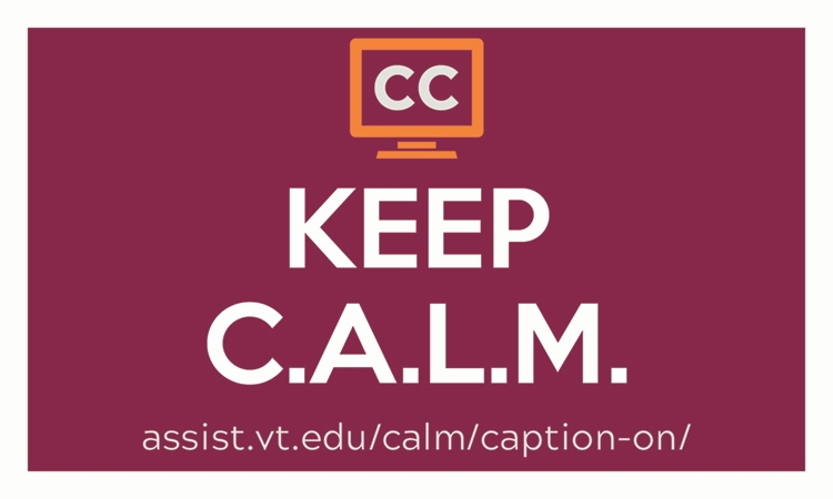 Keep C.A.L.M assist.vt.edu/calm/caption-on